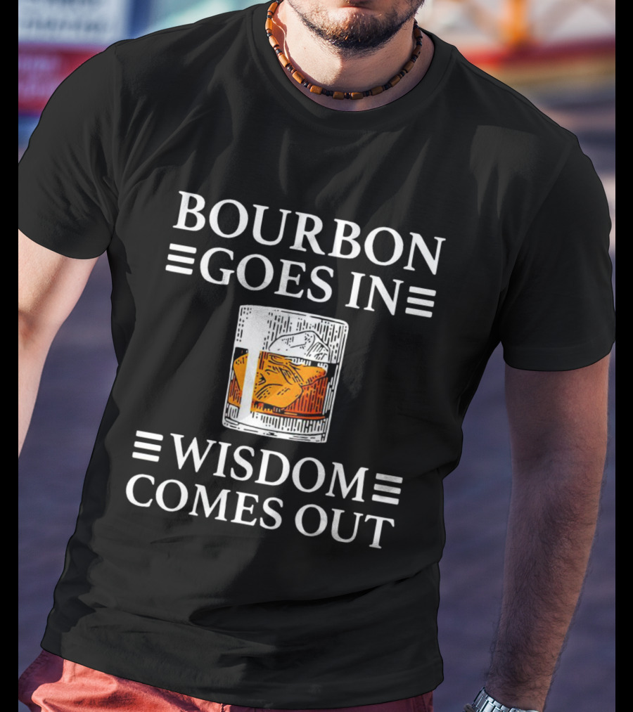 Bourbon Goes In Wisdom Comes Out Whiskey Glass Ice Cube T-Shirt