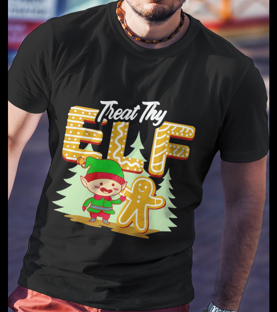 Treat Thy Elf Gingerbread Holiday Christmas T-Shirt