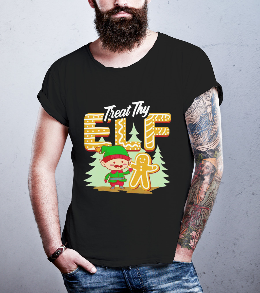 Treat Thy Elf Gingerbread Holiday Christmas T-Shirt