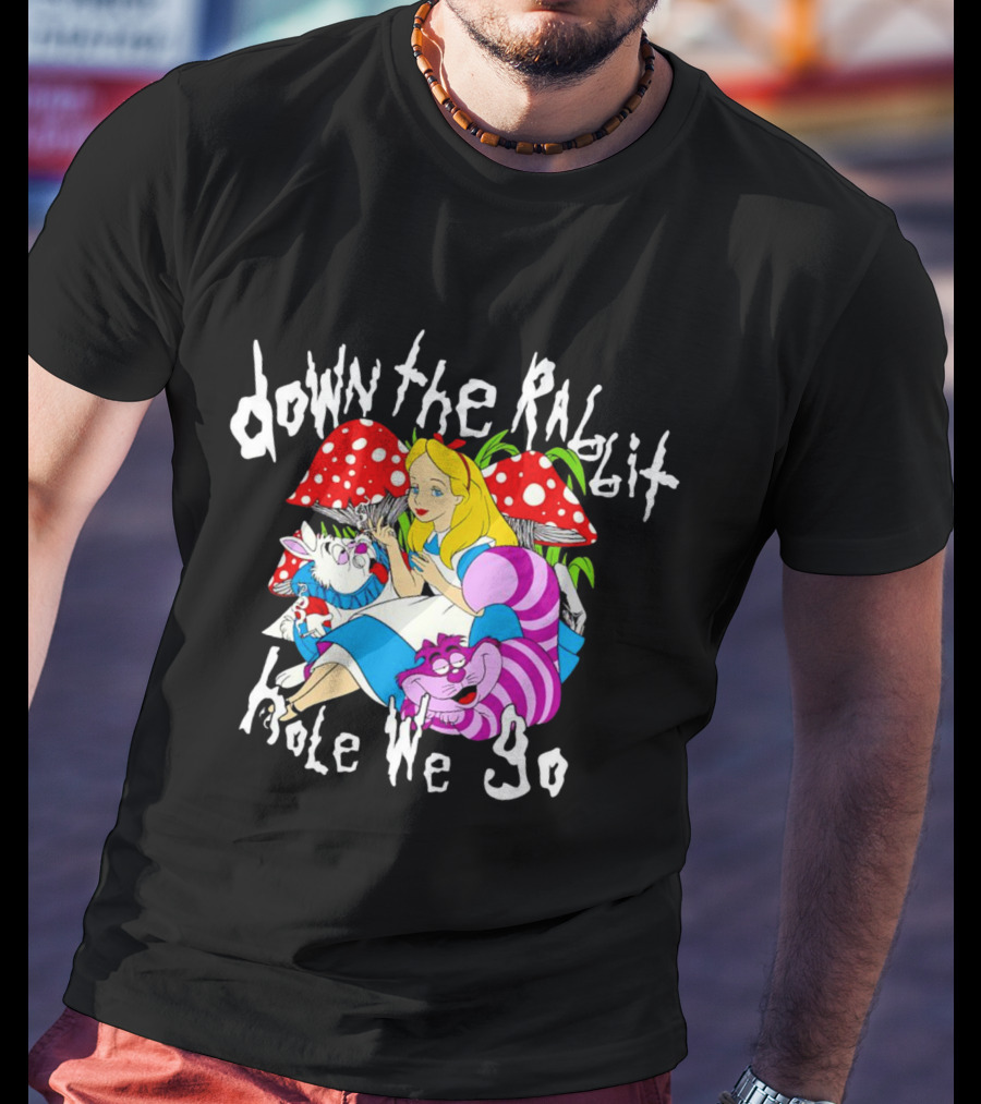 Down The Rabbit Hole We Go Alice Cat Mushrooms Wonderland T-Shirt