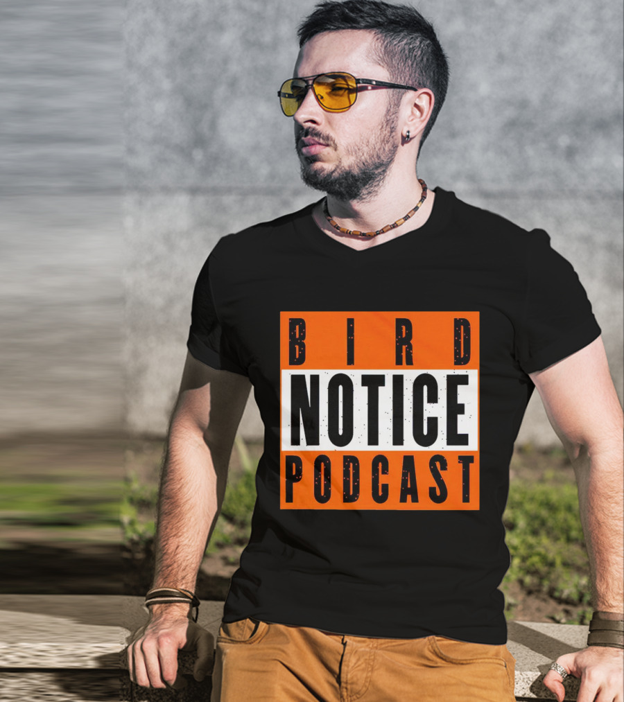 Bird Notice Podcast Bold Text On Bright Orange Background T-Shirt