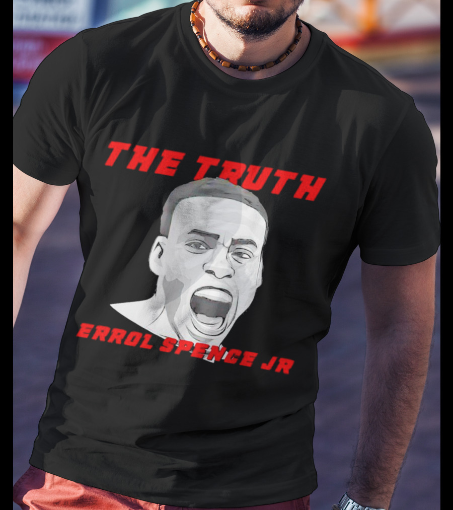 Errol Spence Jr The Truth Bold Expression T-Shirt