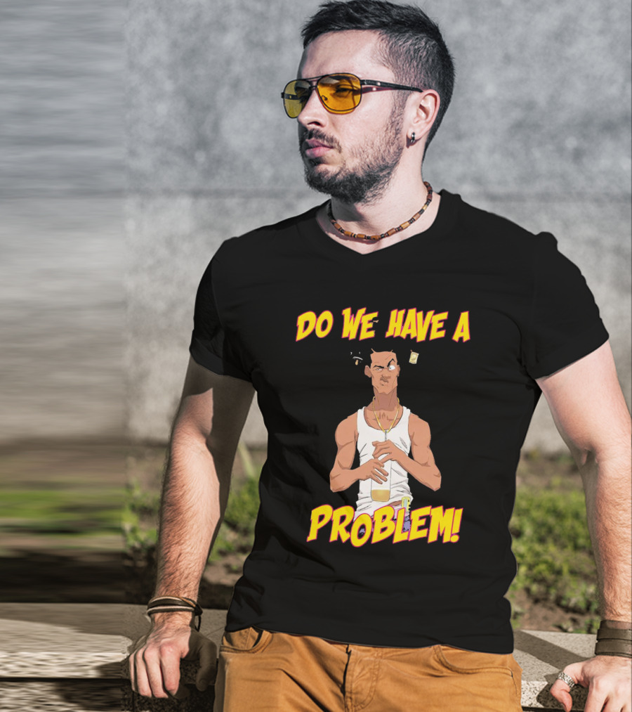 Loc Dog Do We Have A Problem Bold Cartoon Style 90s Movie Reference T-Shirt