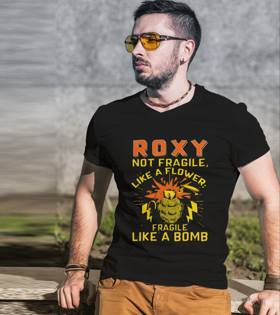 Roxy Not Fragile Like A Flower Fragile Like A Bomb Grenade Explosion T-Shirt