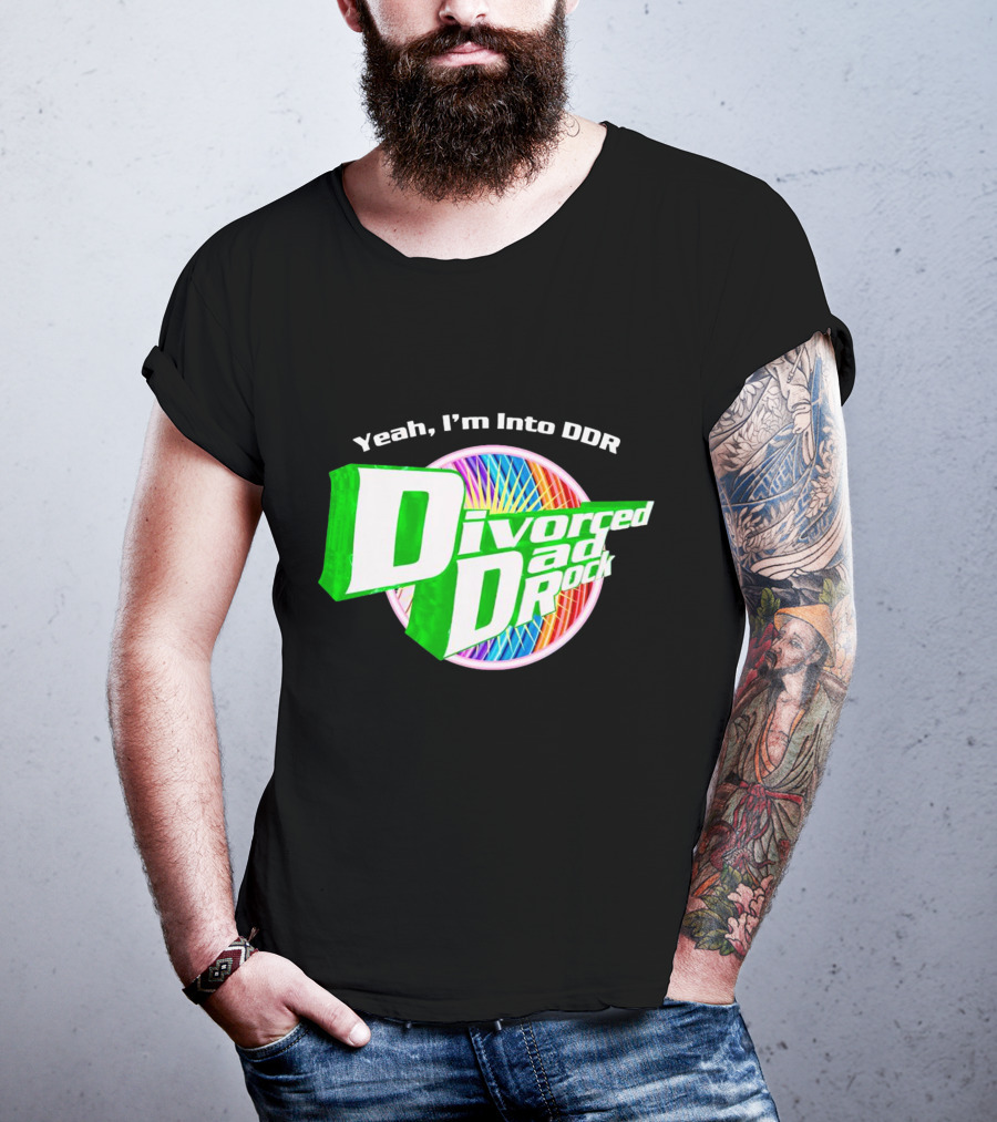 Yeah I’m Into DDR Divorced Dad Rock T-Shirt