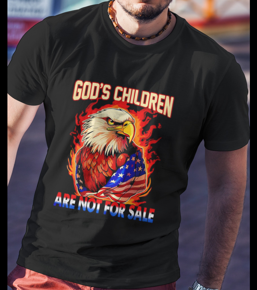 God's Children Are Not For Sale Eagle American Flag Fire T-Shirt