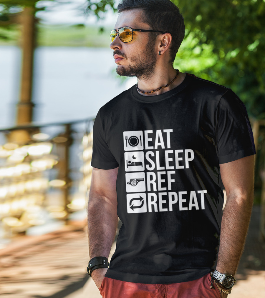 Eat Sleep Referee Repeat Sports Routine T-Shirt