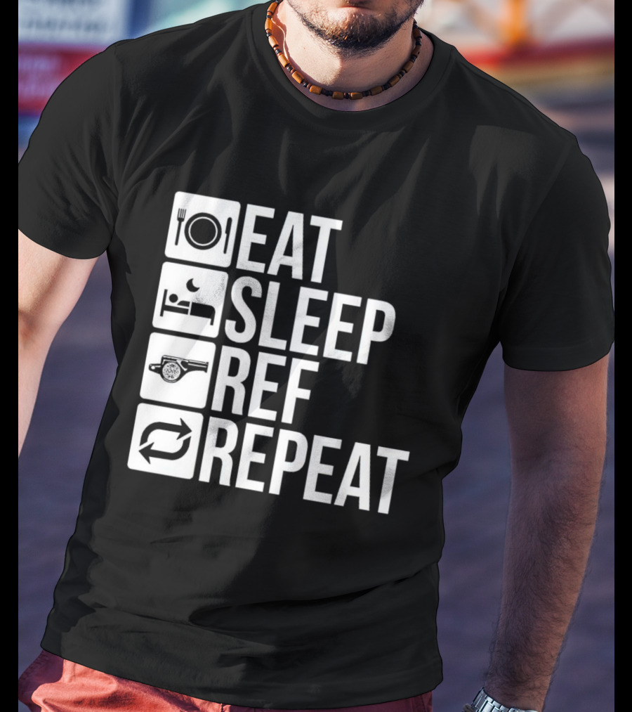 Eat Sleep Referee Repeat Sports Routine T-Shirt