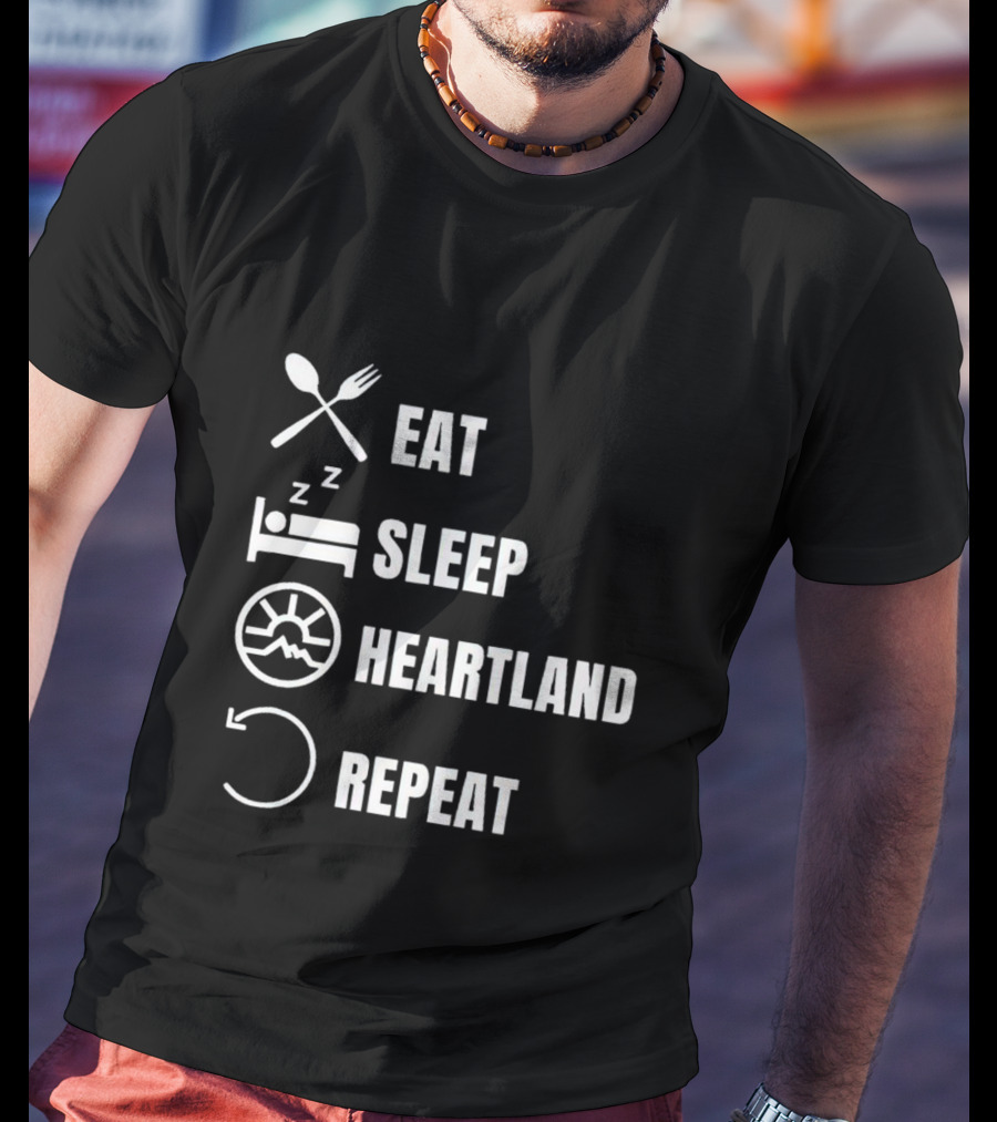 Eat Sleep Heartland Repeat Dining Sleeping Cycle T-Shirt