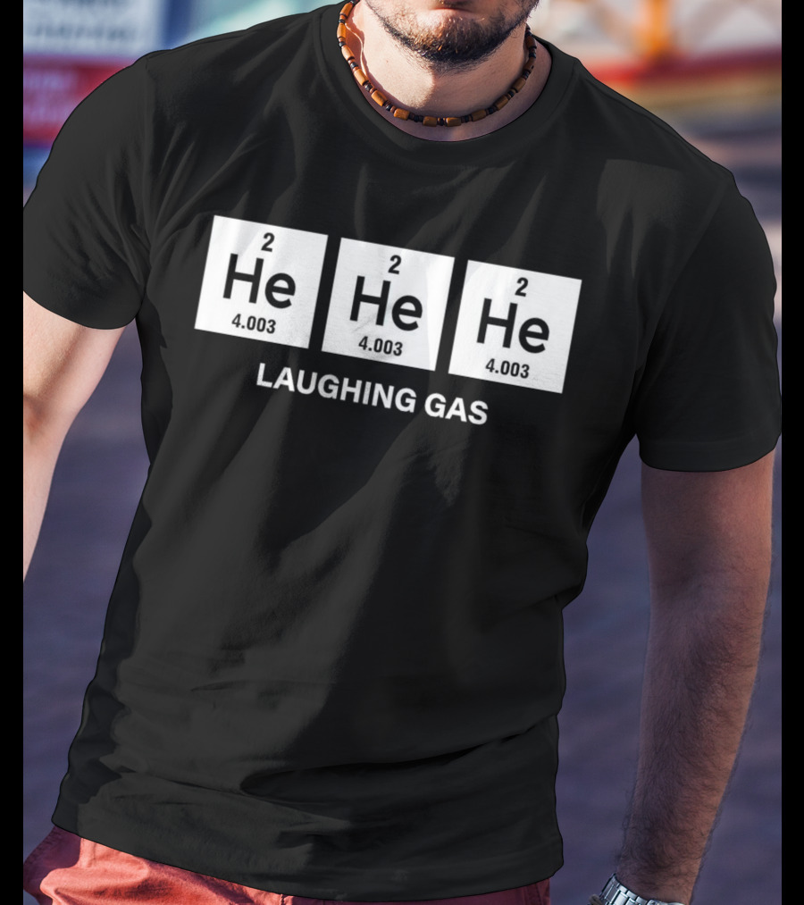 He He He Periodic Table Laughing Gas T-Shirt