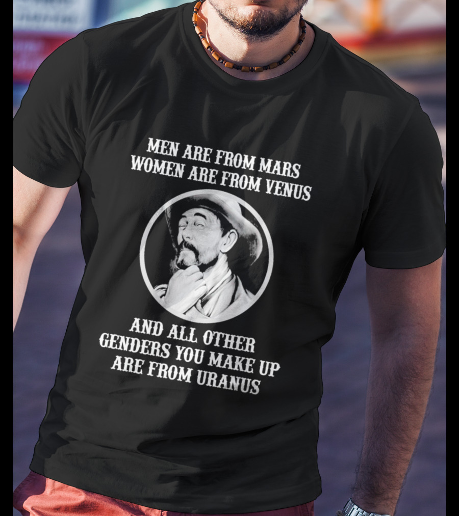 Men Are From Mars Women Are From Venus And All Other Genders You Make Up Are From Uranus Circle Portrait T-Shirt