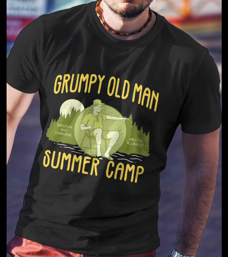 Grumpy Old Man Summer Camp Sarcasm And Sunburns No Kids Allowed T-Shirt