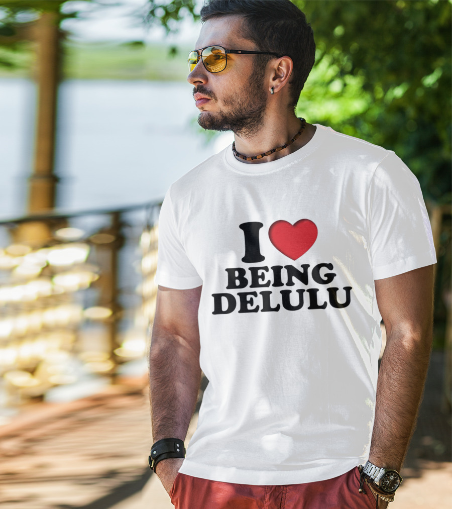 I Love Being Delulu Heart T-Shirt