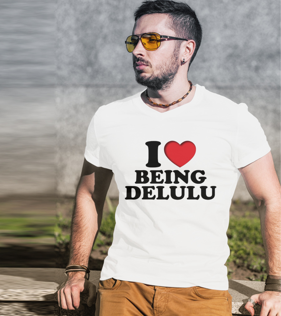 I Love Being Delulu Heart T-Shirt