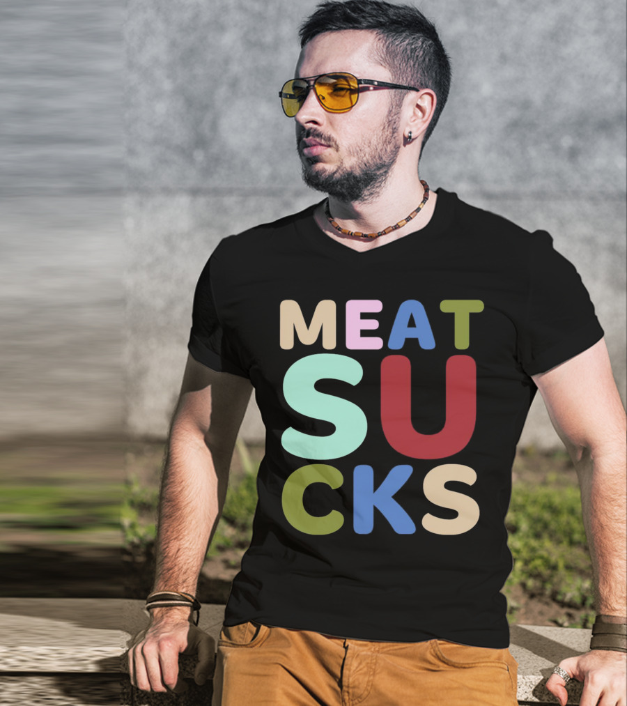 Meat Sucks Multicolored Bold Block Letters T-Shirt