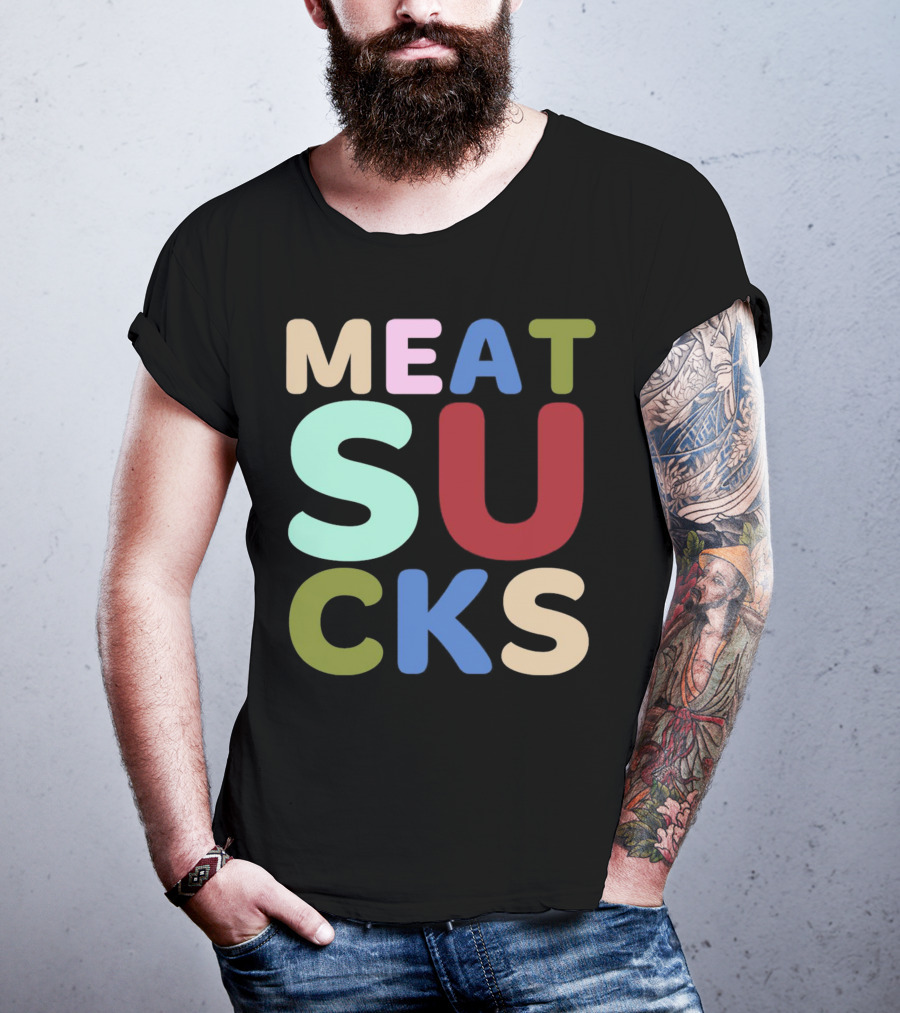 Meat Sucks Multicolored Bold Block Letters T-Shirt