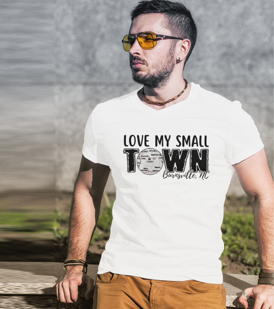 Love My Small Town Burnsville NC Map Highlight T-Shirt