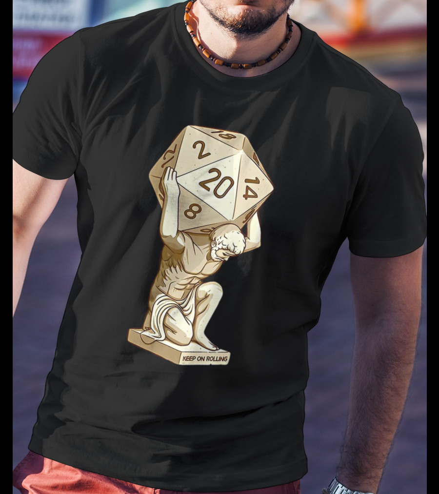 Keep On Rolling Atlas With Giant D20 Dice T-Shirt