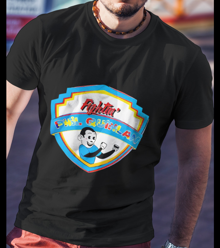 Fightin' Phil Quinlan T-Shirt