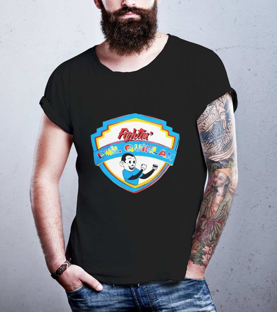 Fightin' Phil Quinlan T-Shirt