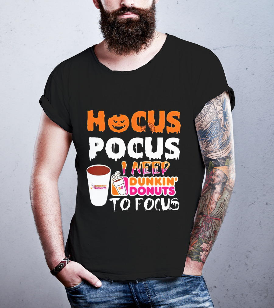 Hocus Pocus Dunkin' Donuts Coffee I Need To Focus T-Shirt
