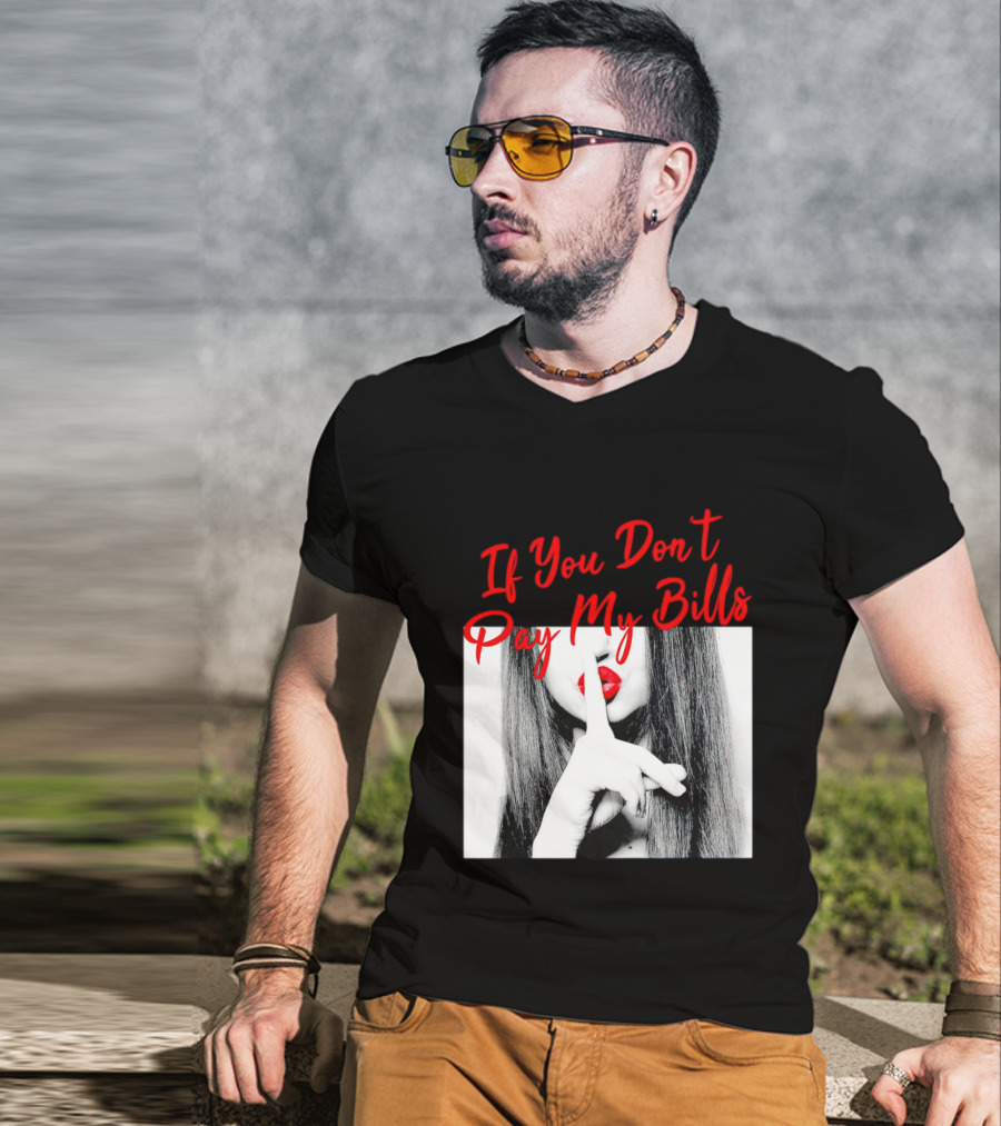 If You Don’t Pay My Bills Finger Shushing Red Lips Woman T-Shirt