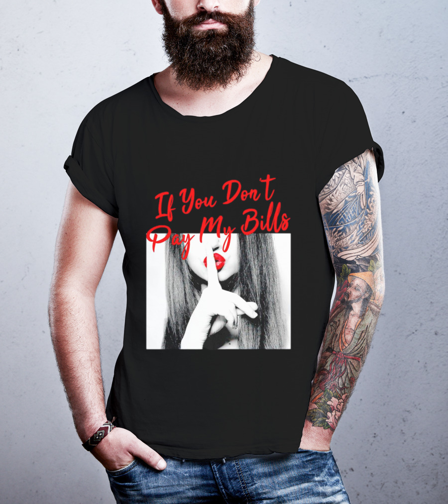 If You Don’t Pay My Bills Finger Shushing Red Lips Woman T-Shirt