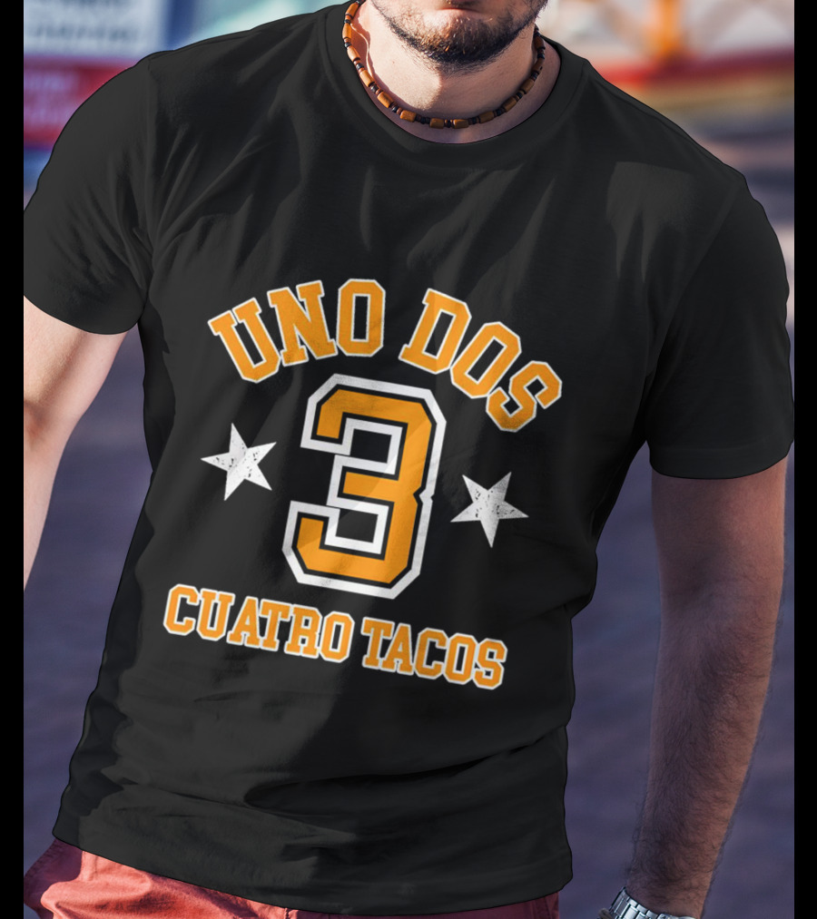 UNO DOS Tres CUATRO TACOS T-Shirt