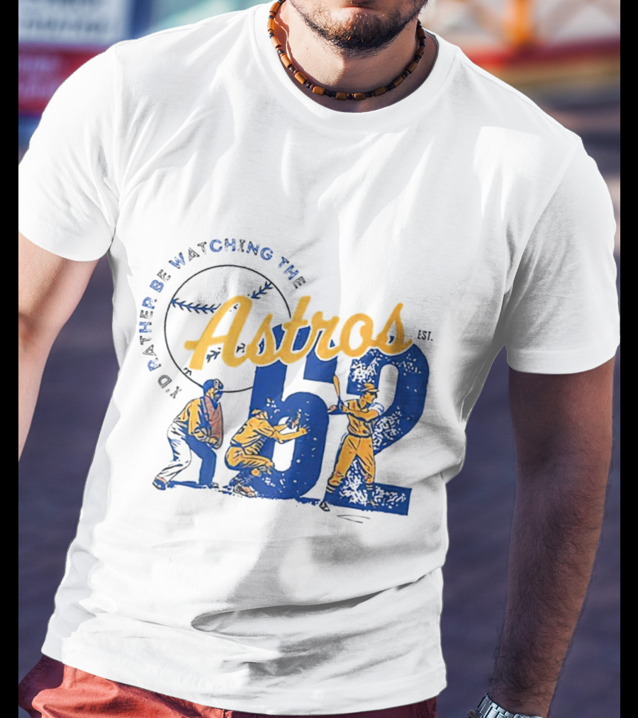 Houston Astros I'd Rather Be Watching The 1962 T-Shirt