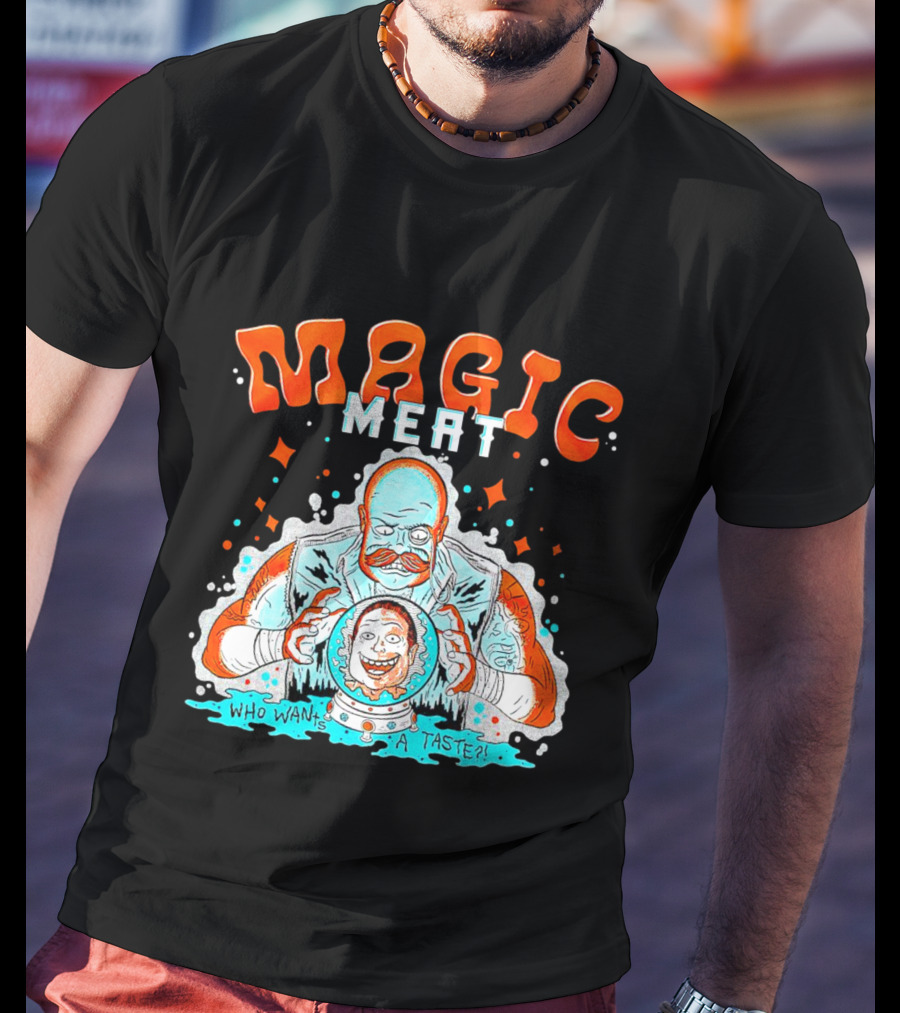 Magic Meat Who Wants A Taste Fortune Teller Chef T-Shirt