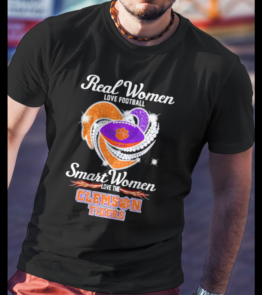 Real Women Love Football Smart Women Love The Clemson Tigers Heart Football T-Shirt