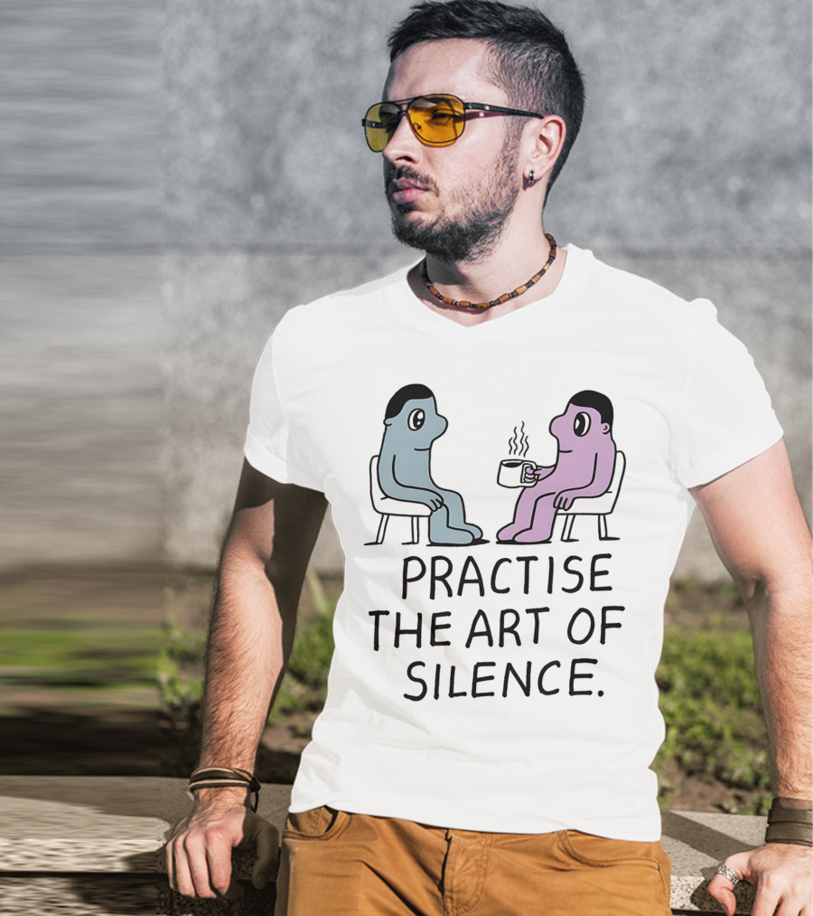 Practise The Art Of Silence Two Characters With Coffee T-Shirt