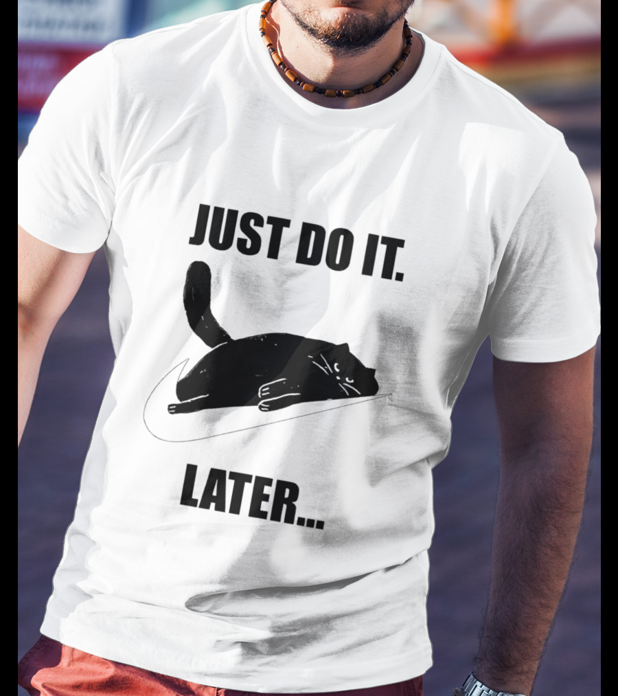 Just Do It Later Cat T-Shirt
