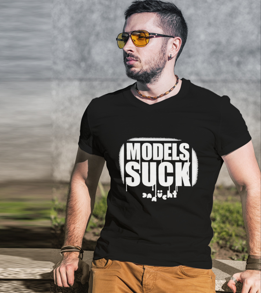 Models Suck Danucht Dripping T-Shirt