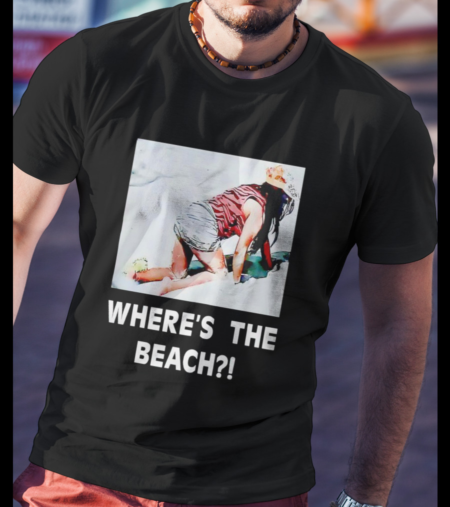 WHERE'S THE BEACH? Woman In Sand Picture T-Shirt