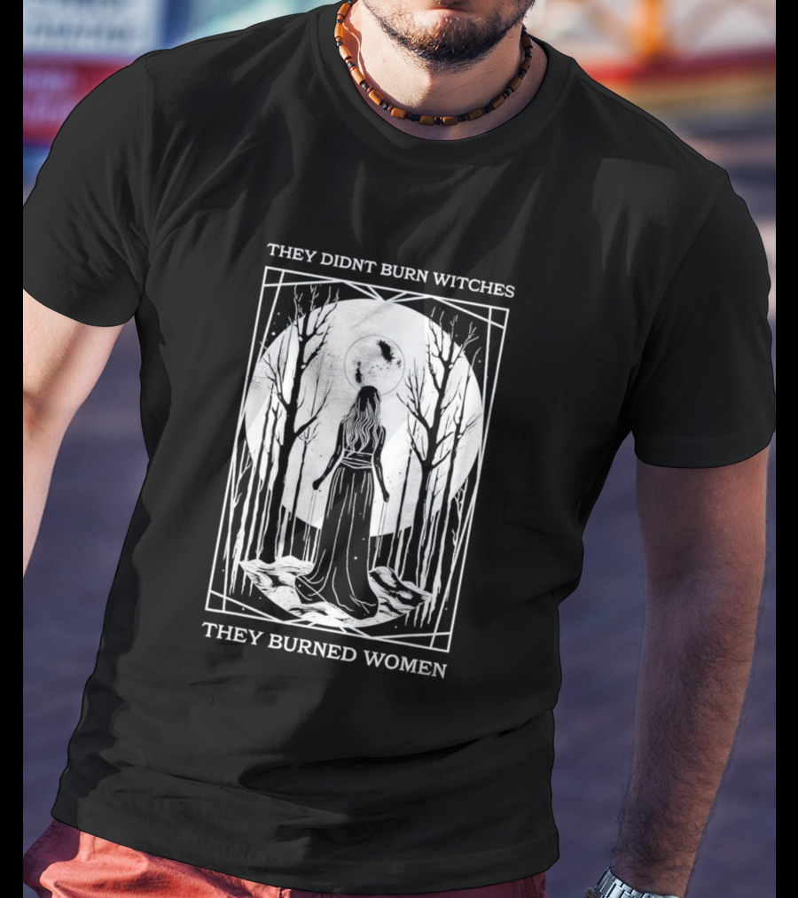 They Didn’t Burn Witches They Burned Women Halloween Moonlit Forest T-Shirt