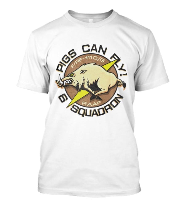 Pigs Can Fly F/FB-111C/G RAAF Squadron T-Shirt