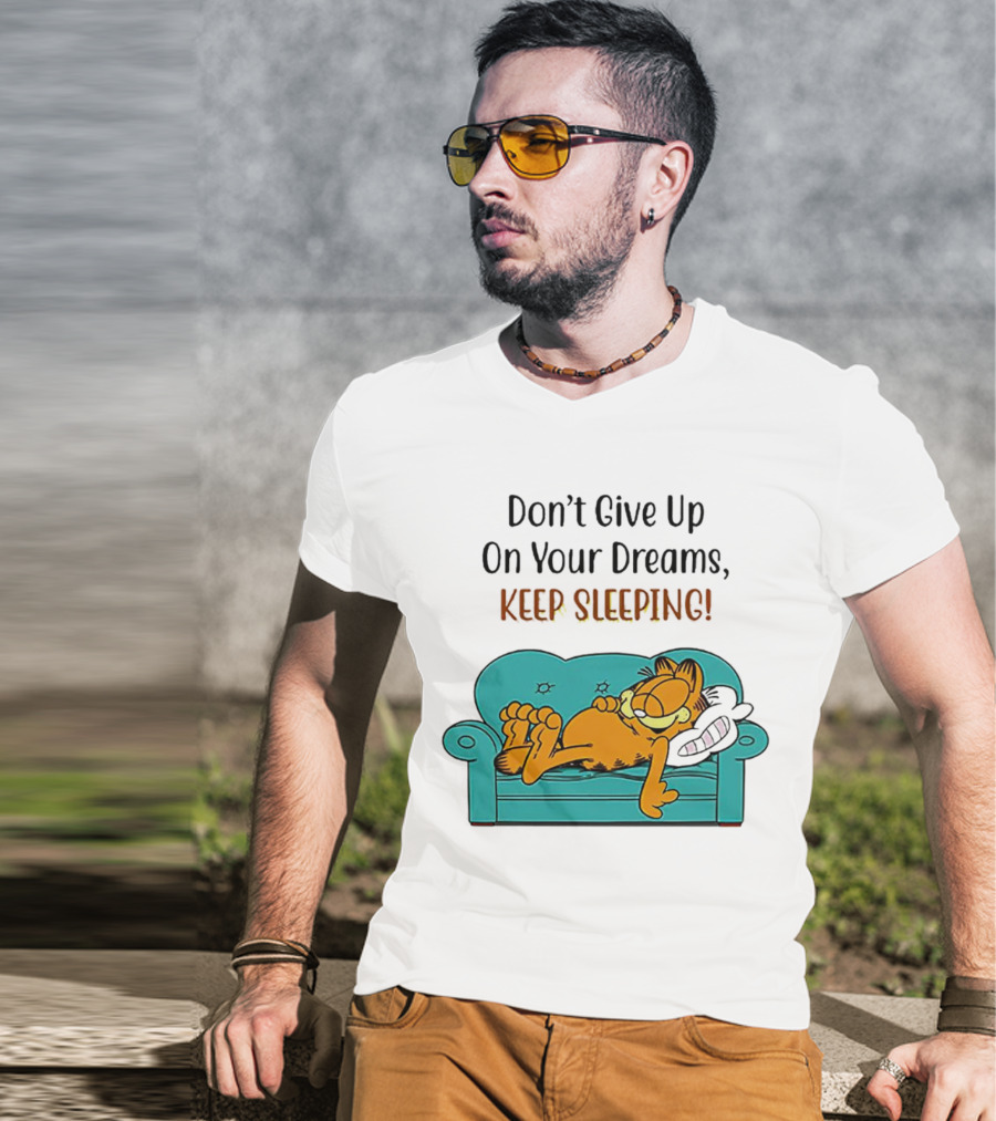 Garfield Don't Give Up On Your Dreams Keep Sleeping Couch T-Shirt