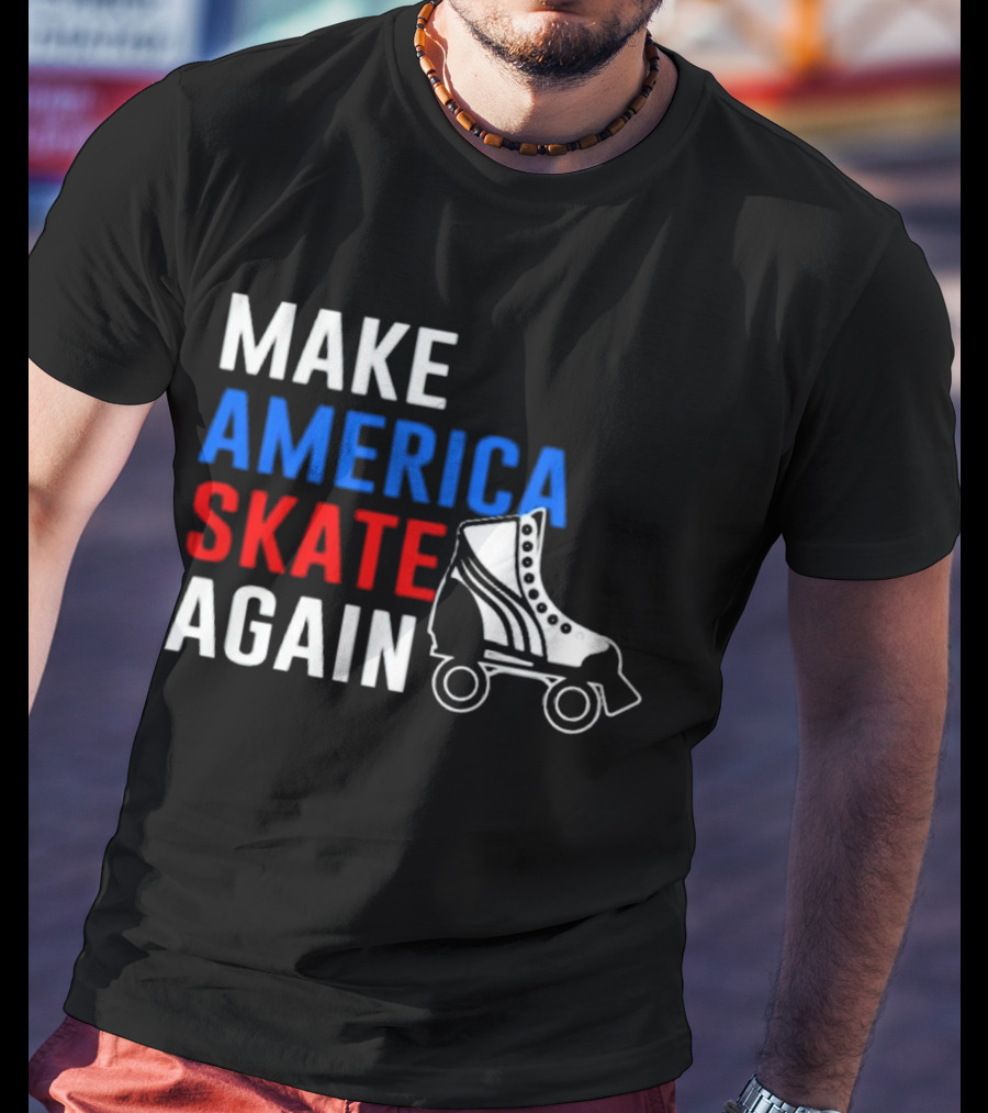 MAKE AMERICA SKATE AGAIN Roller Skate T-Shirt