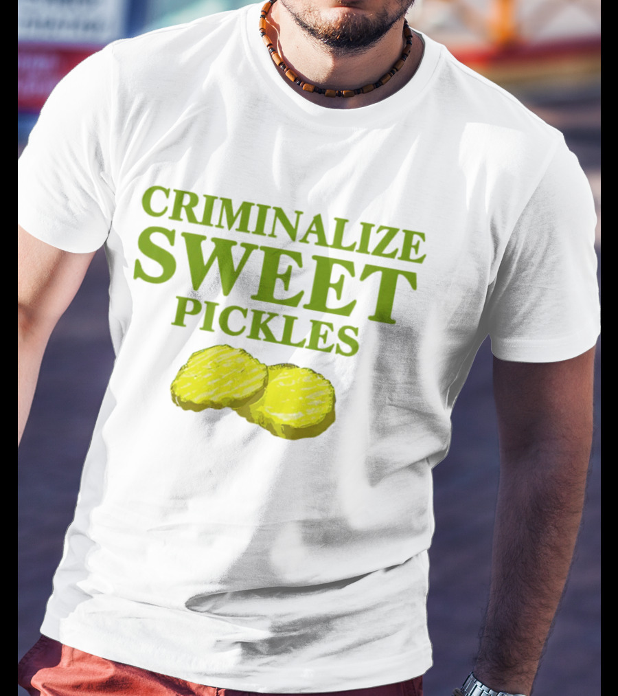 Criminalize Sweet Pickles Sliced Gherkin Humor T-Shirt