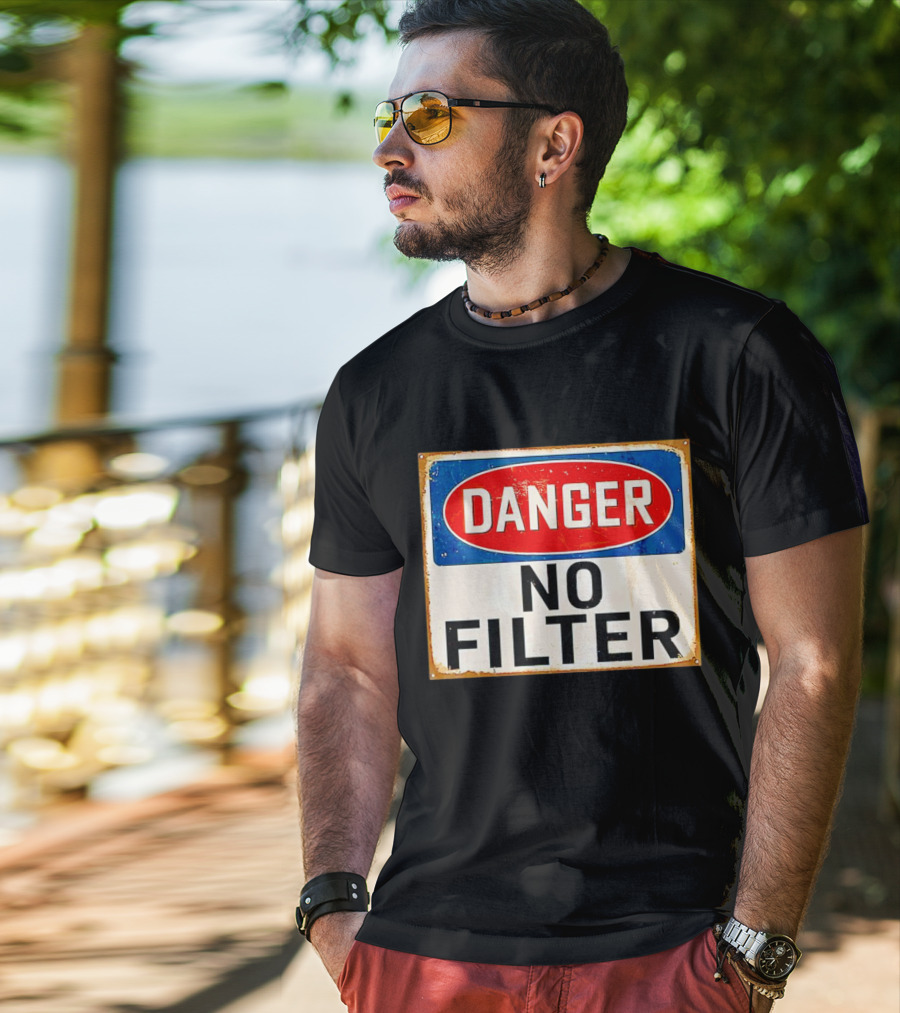 Danger No Filter Vintage Sign T-Shirt