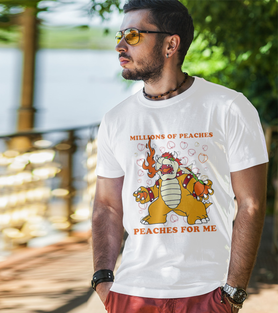 Millions Of Peaches Peaches For Me Bowser T-Shirt