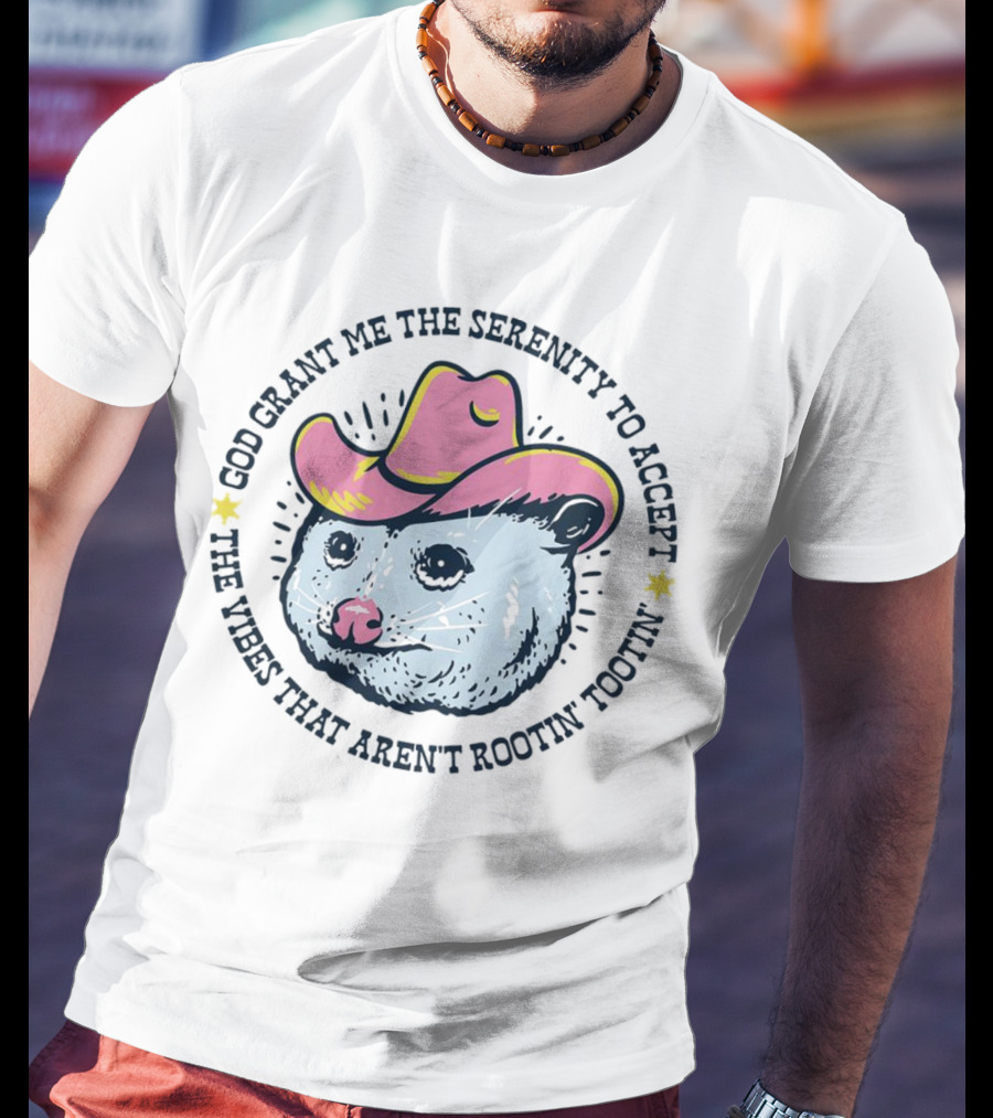 God Grant Me The Serenity To Accept The Vibes That Aren't Rootin' Tootin' Opossum Cowboy Hat T-Shirt