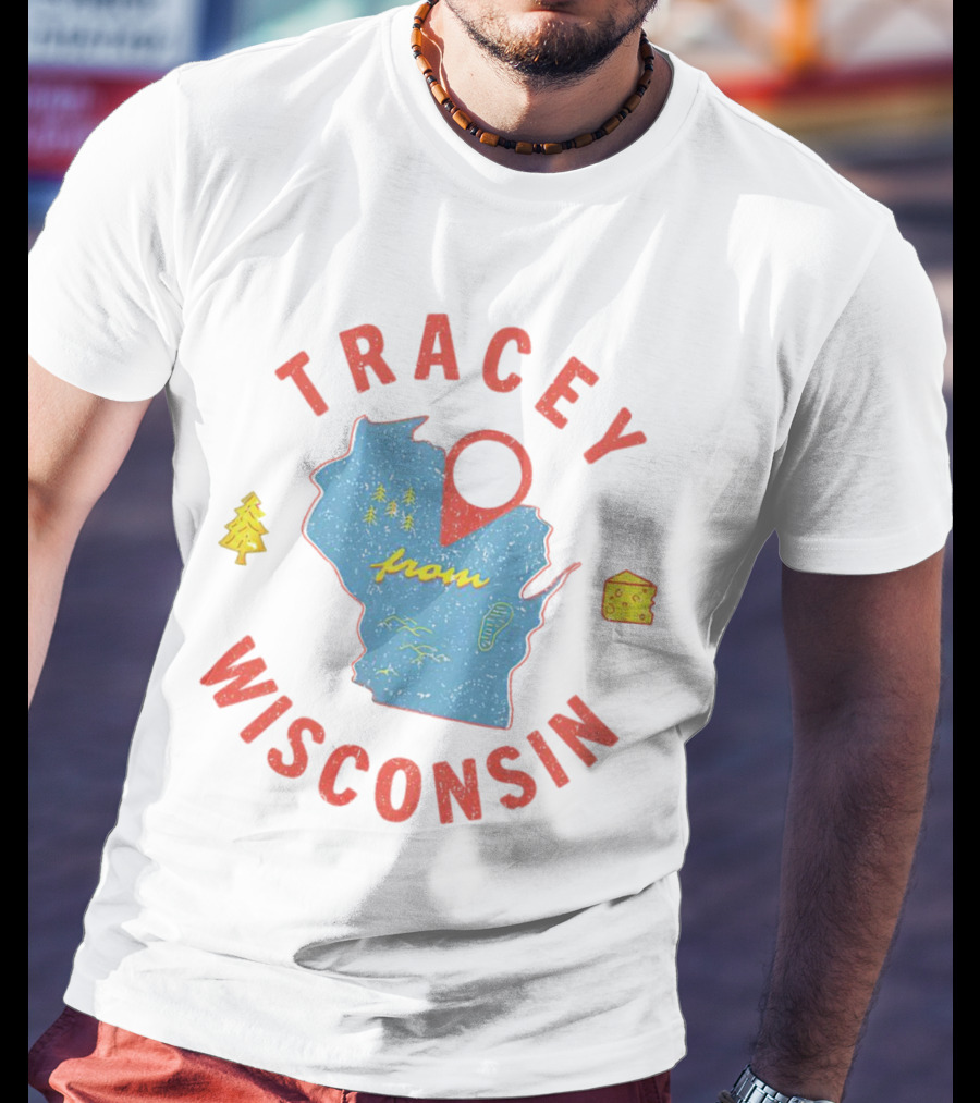 Tracey From Wisconsin Map Cheese Trees T-Shirt