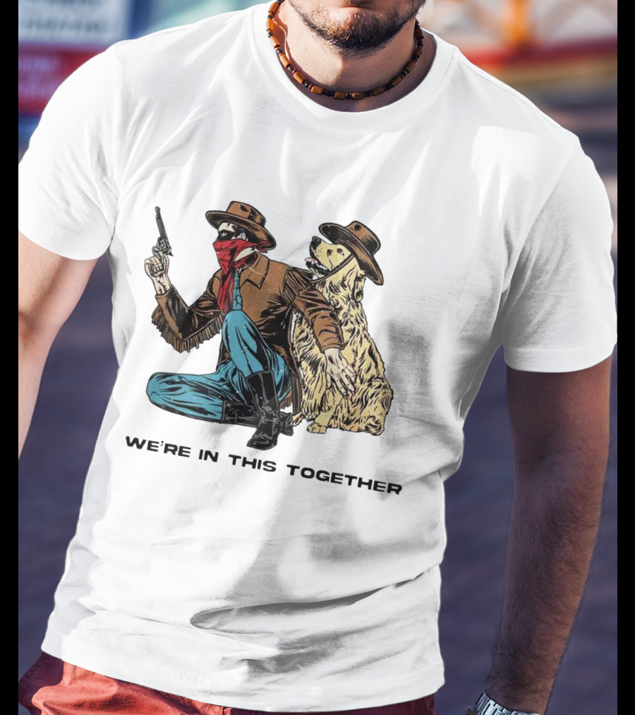 We’re In This Together Cowboy And Dog Duo T-Shirt