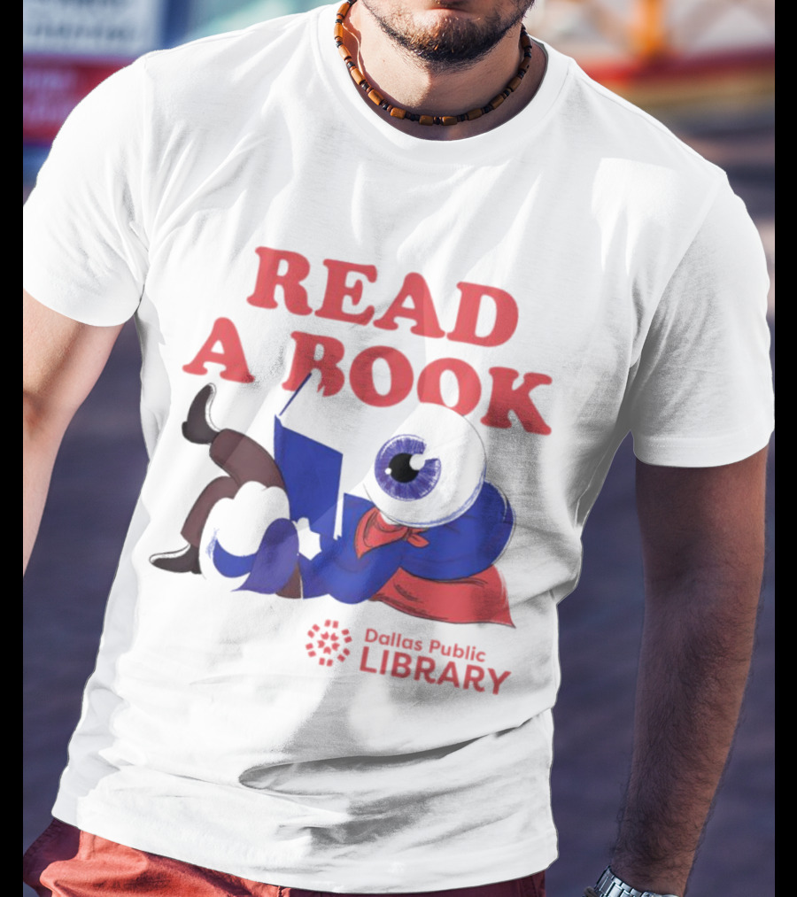 READ A BOOK Dallas Public Library Eyeball Character Reading T-Shirt