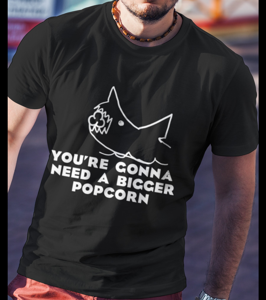You're Gonna Need A Bigger Popcorn Shark Movie Reference T-Shirt
