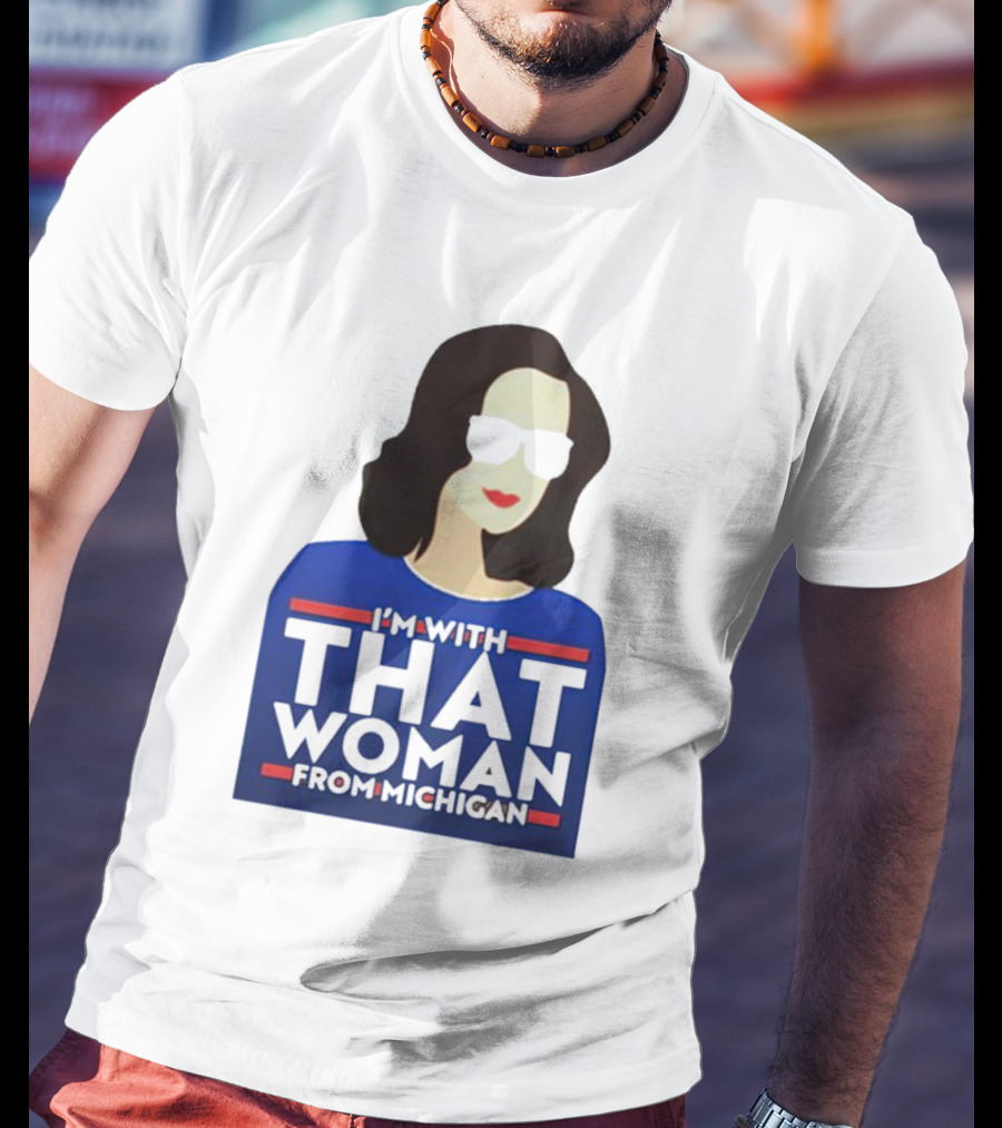 Gov Whitmer I’m With That Woman From Michigan Bold Graphic Style Iconic T-Shirt