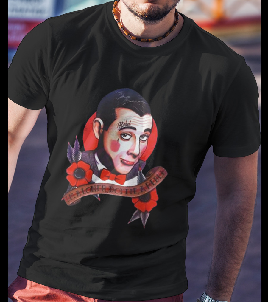 Pee Wee Herman It A Loner Dottie A Rebel Paul Reubens T-Shirt