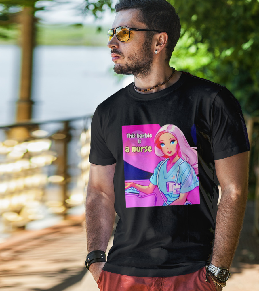 Pink Doll This Barbie Is A Nurse T-Shirt